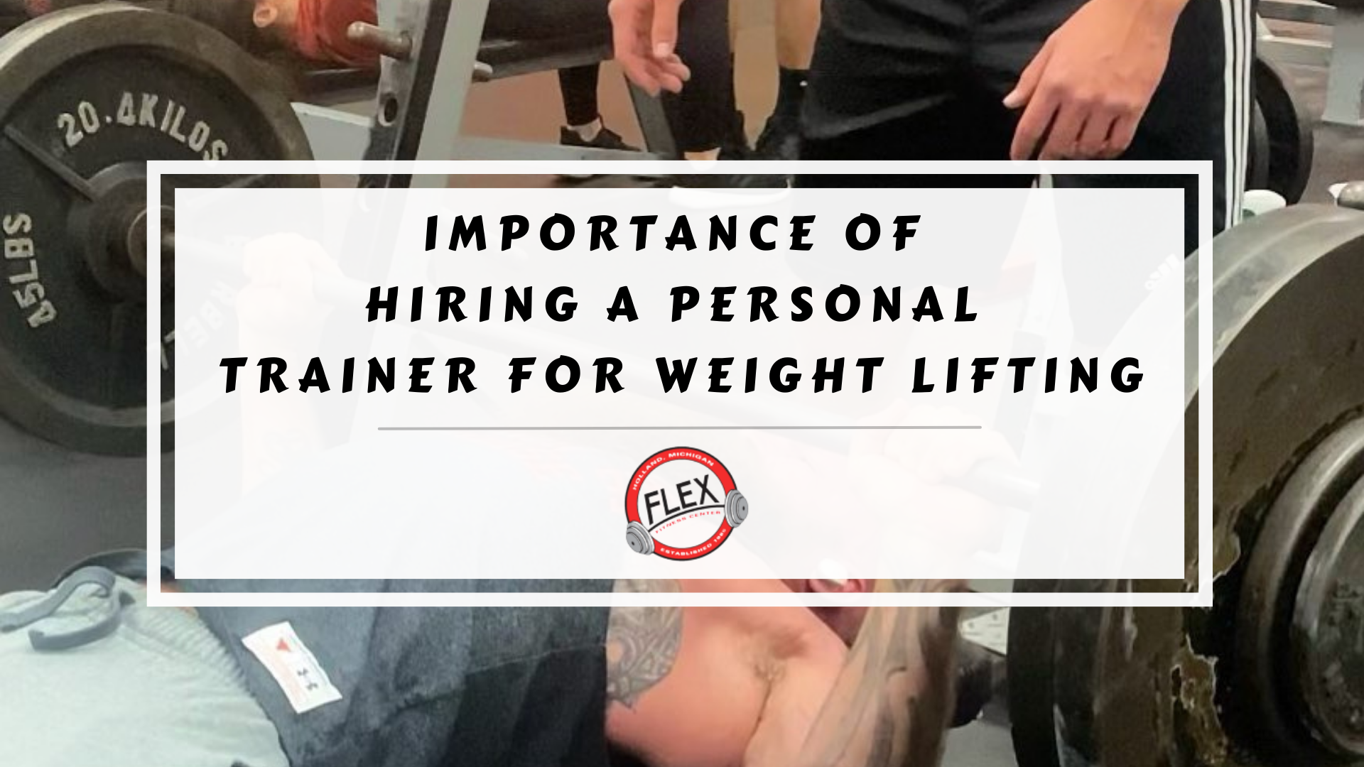 Featured image of importance of hiring a personal trainer for weight lifting