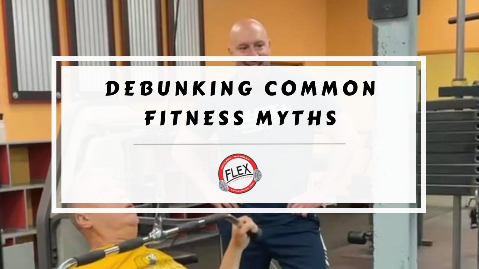 Common Fitness Myths - Personal Trainer Debunks